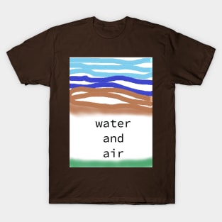 waterandairbyme T-Shirt